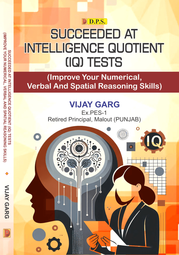 Succeeded At Intelligence Quotient (IQ) Tests (Improve Your Numerical, Verbal And Spatial Reasoning Skills)