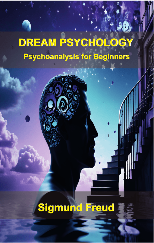 DREAM PSYCHOLOGY : PSYCHOANALYSIS FOR BEGINNERS