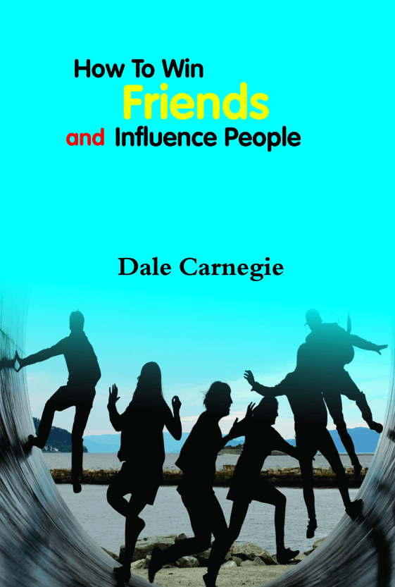 How To Win Friends and Influence People