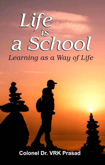 LIFE IS A SCHOOL Learning as a Way of Life