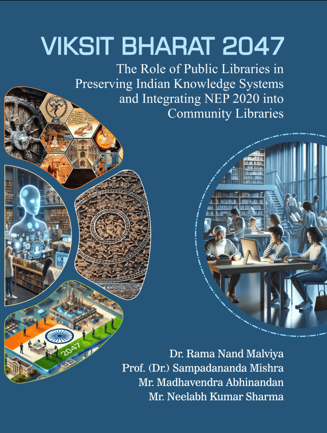 Viksit Bharat 2047 The Role of Public Libraries in Preserving Indian Knowledge Systems and Integrating NEP 2020