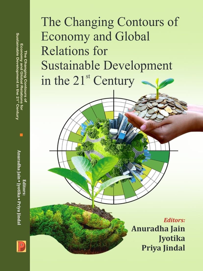 The Changing Contours of Economy and Global Relations for Sustainable Development in the 21st Century