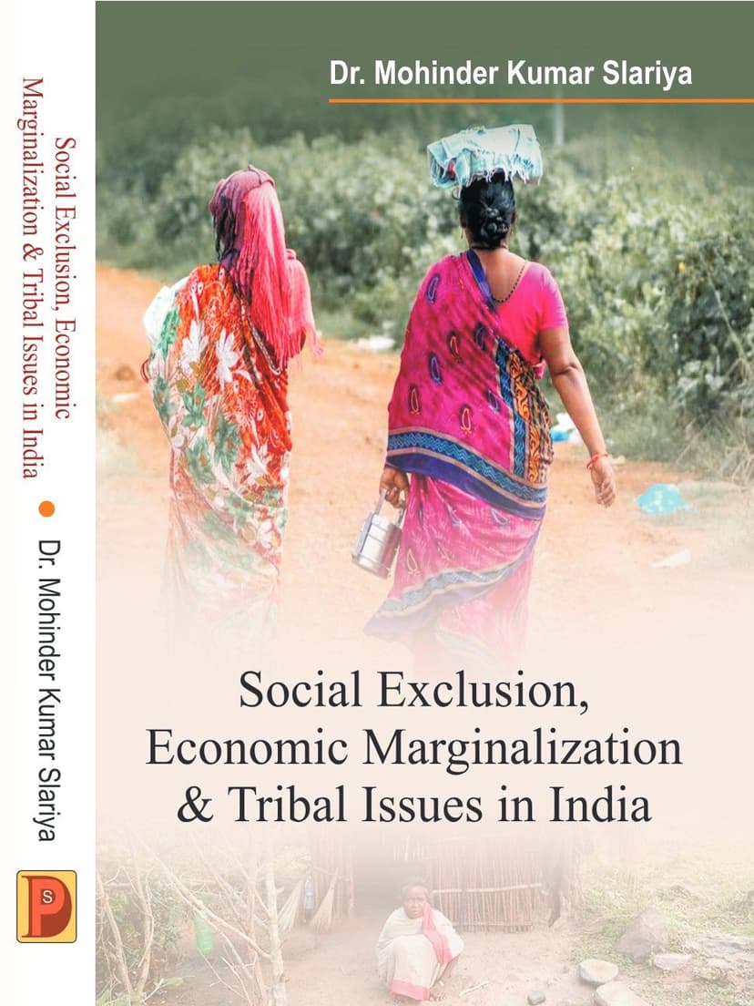 Social Exclusion, Economic Marginalization & Tribal Issues in India