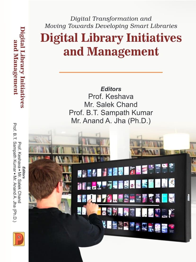 Digital Transformation and Moving Towards Developing Smart Libraries : Digital Library Initiatives and Management