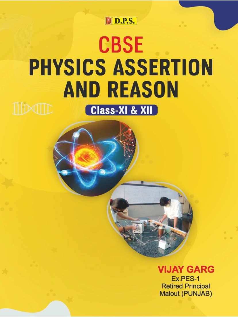 PHYSICS ASSERTION AND REASON CBSE For Class-XI & XII