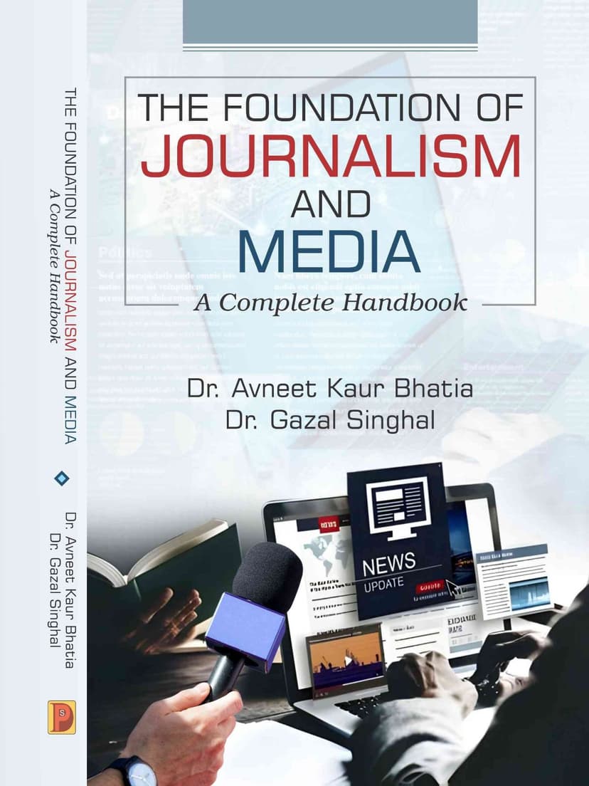 The Foundation of Journalism and Media : A Complete Handbook