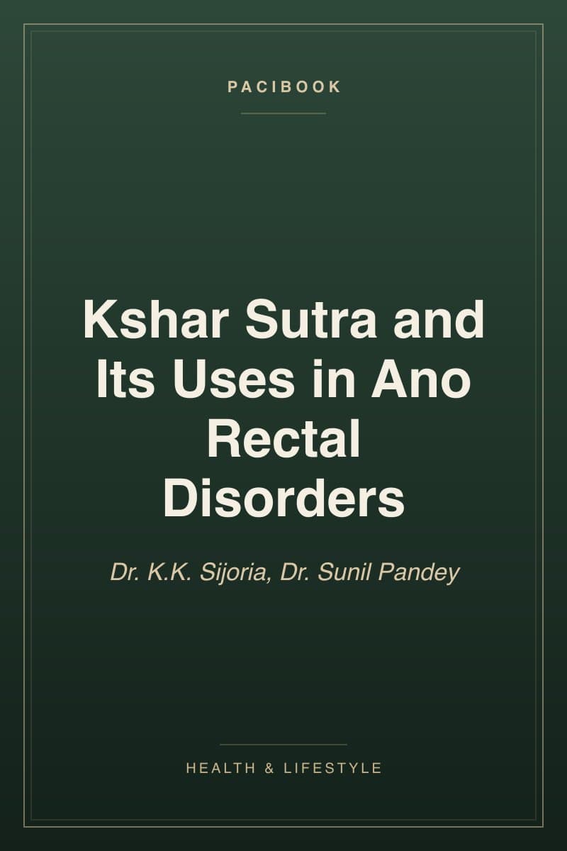 Kshar Sutra and Its Uses in Ano Rectal Disorders