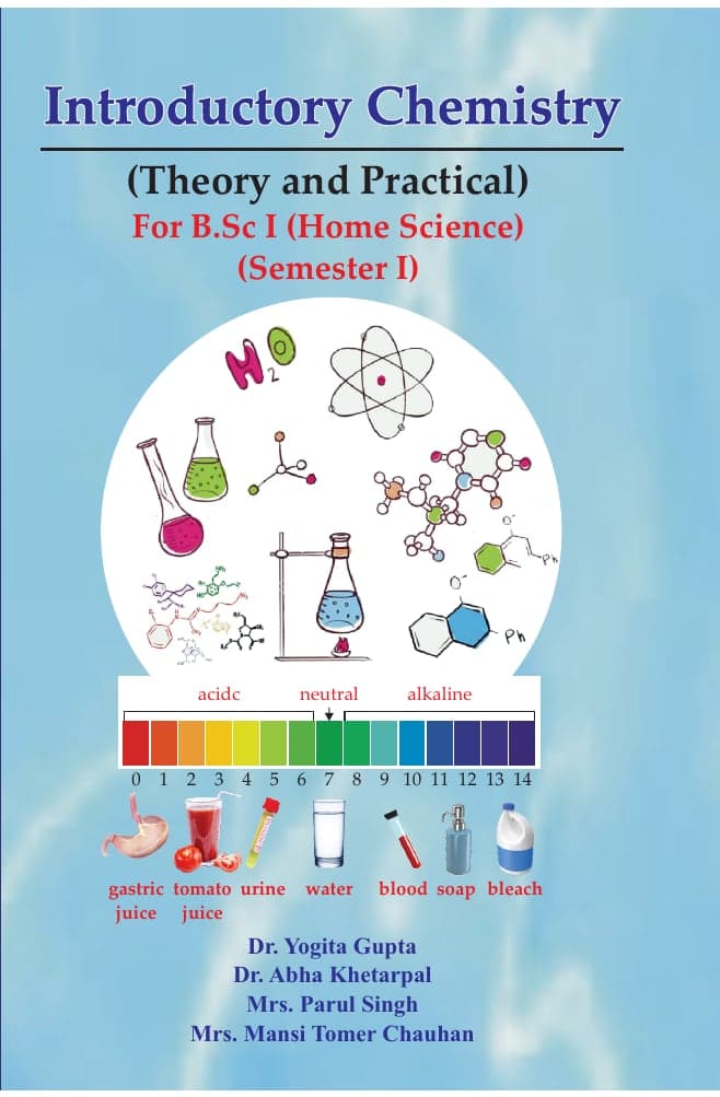 Introductory Chemistry (Theory and Practical): For B.Sc I (Home Science) (Semester I)