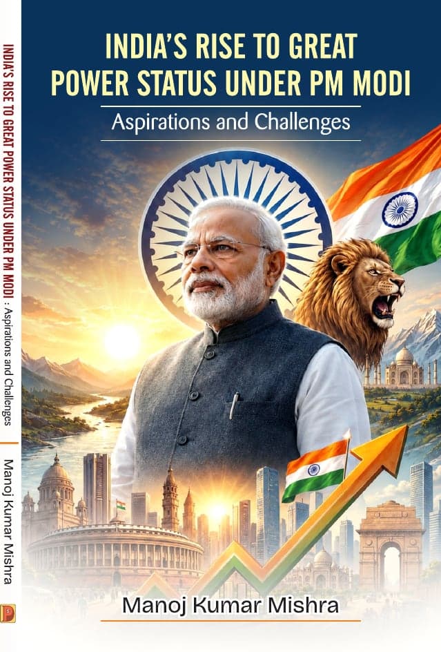 India’s Rise to Great Power Status Under PM Modi: Aspirations and Challenges